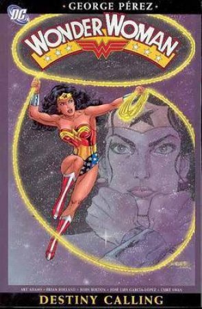 Wonder Woman: Destiny Calling by George Perez