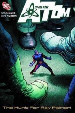 The All New Atom Vol 3 The Hunt For Ray Palmer