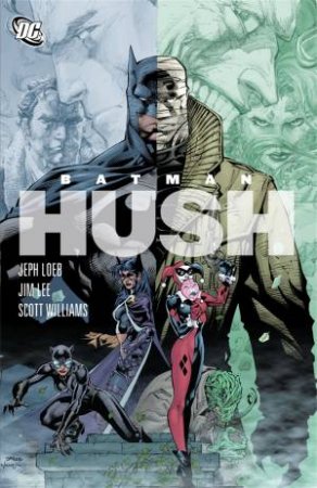Batman: Hush by Jeph Loeb