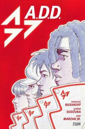 A.D.D.: Adolescent Demo Division by Douglas Rushkoff