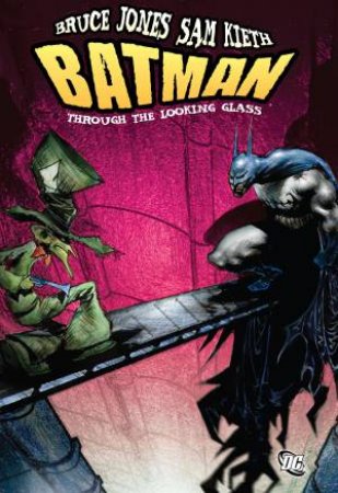 Batman: Through The Looking Glass by Bruce Jones