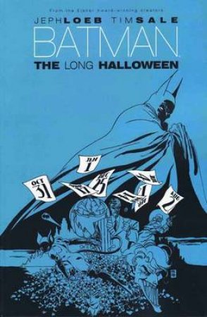 Batman: The Long Halloween by Jeph Loeb & Tim Sale