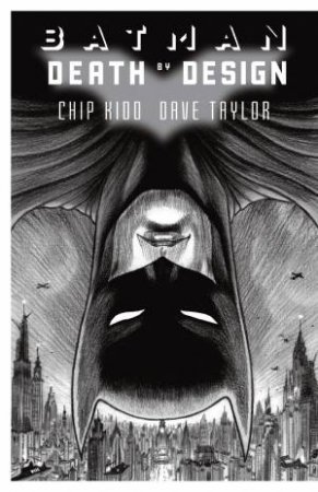Batman: Death By Design by Chip Kidd