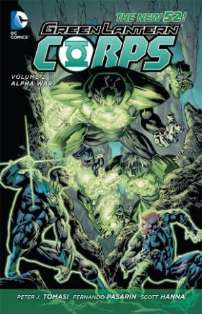 Green Lantern Corps (Vol. 2): Alpha War by Peter J. Tomasi