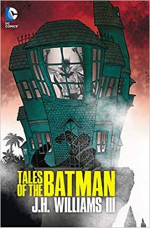 Tales Of The Batman by JH Williams