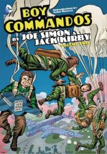 Boy Commandos By Joe Simon And Jack Kirby Vol 1