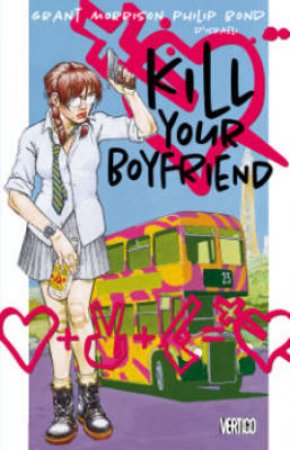 Kill Your Boyfriend/Vinamarama Deluxe by Grant Morrison