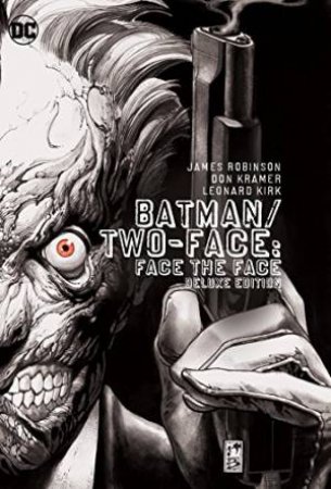 Batman/Two-Face By James Robinson by Jimmy Robinson & James Palmiotti