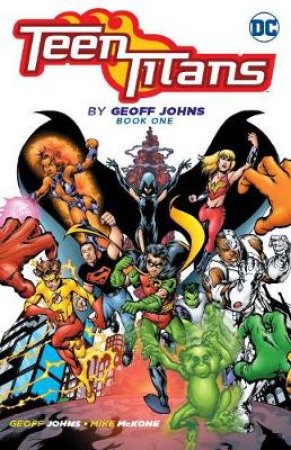 Teen Titans By Geoff Johns Book One by Geoff Johns