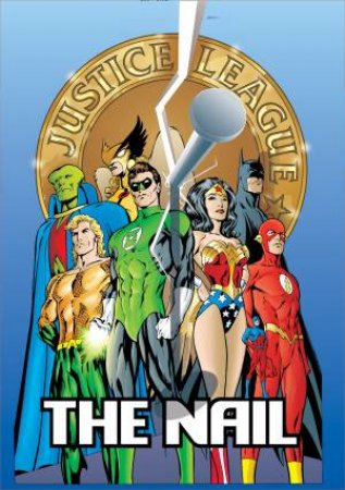 Jla The Nail/Another Nail Deluxe Edition by Alan Davis