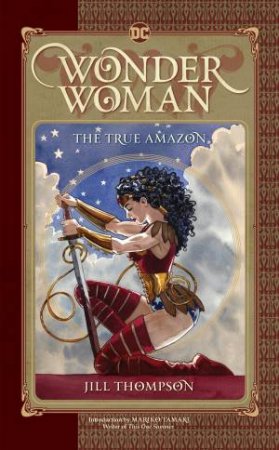 Wonder Woman The True Amazon by Jill Thompson