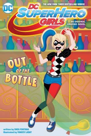Dc Super Hero Girls: Out Of The Bottle by Shea Fontana