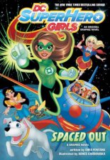 DC Super Hero Girls  Spaced Out