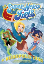 DC Super Hero Girls At Metropolis High