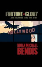 Fortune And Glory A True Hollywood Comic Book Story