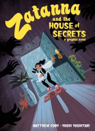 Zatanna & The House Of Secrets by Matthew Cody