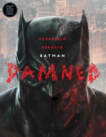 Batman Damned by Brian Azzarello
