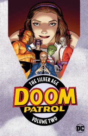Doom Patrol The Silver Age Vol. 2 by Arnold Drake