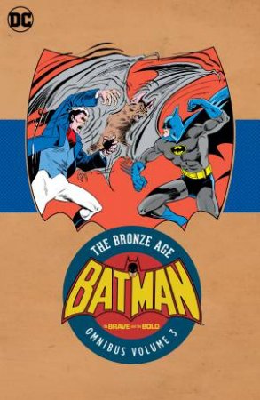Batman: The Brave And The Bold - The Bronze Age Omnibus Vol. 3 by Mike W. Barr