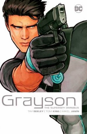 Grayson by Tom King Omnibus by Tom King & Tim Seelet