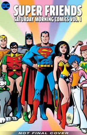 Super Friends Saturday Morning Comics Vol. 1 by E. Nelson Bridwell