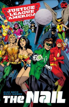 Justice League Of America The Nail The Complete Collection by Alan Davis