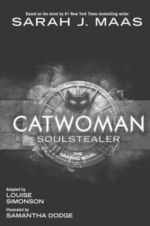 Catwoman Soulstealer by Sarah J. Maas