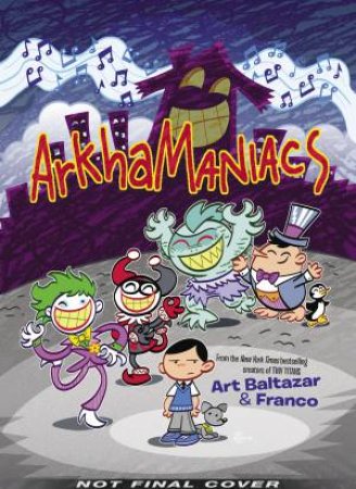 ArkhaManiacs by Franco Aureliani & Art Baltazar