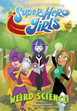 DC Super Hero Girls Weird Science