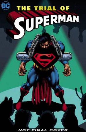 Superman The Trial Of Superman 25th Anniversary Edition by Dan Jurgens & Louise Simonson