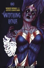 Wonder Woman  The Justice League Dark The Witching Hour