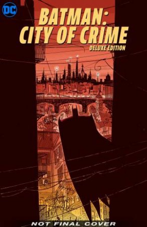 Batman City Of Crime Deluxe Edition by David Lapham