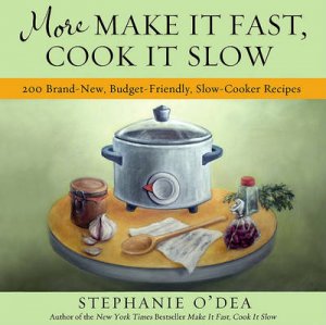 Make it Fast, Cook it Slow on a Budget by Stephanie O'Dea