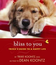 Bliss To You Trixies Guide To A Happy Life