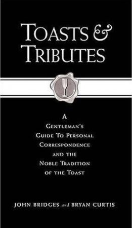 Toasts & Tributes by John Bridges & Brian Curtis
