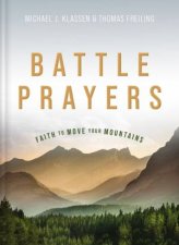 Battle Prayers Faith To Move Your Mountains