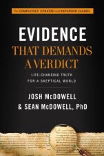 Evidence That Demands A Verdict Lifechanging Truth For A Skeptical World