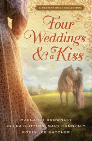 Four Weddings and a Kiss by Margaret Brownley