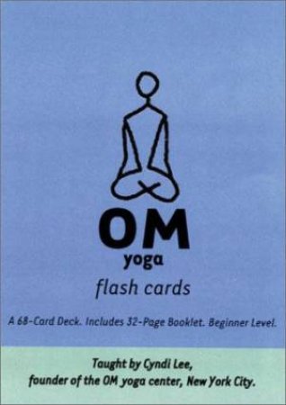 OM: Yoga Flash Cards by Cyndi Lee