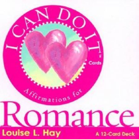 I Can Do It Cards: Romance by Louise L Hay