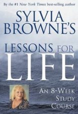 Sylvia Brownes Lessons For Life An 8Week Study Course