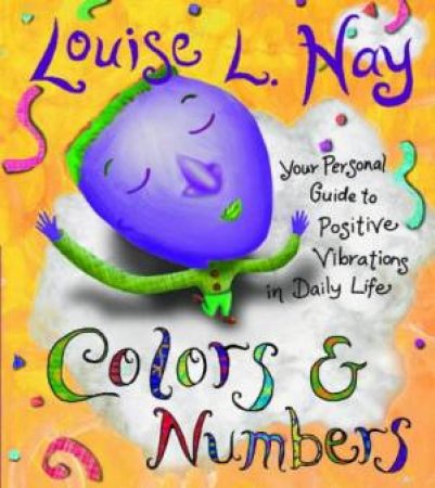 Colours & Numbers by Louise Hay