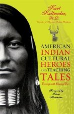 American Indian Cultural Heroes And Teaching Tales