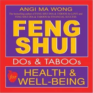 Feng Shui: Do's & Taboo's For Health & Well-Being by Angi Ma Wong