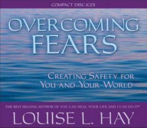 Overcoming Fears - CD by Louise L Hay