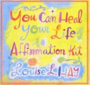 You Can Heal Your Life: Affirmations Kit by Louise Hay