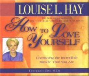 How To Love Yourself - CD by Louise Hay