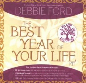 The Best Year Of Your Life Kit by Debbie Ford