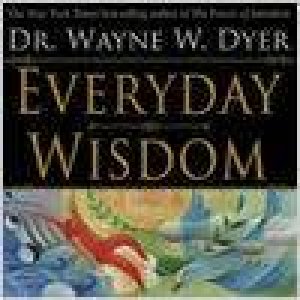 Everyday Wisdom For Success by Dr Wayne W Dyer