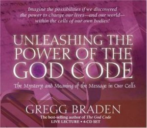 Unleashing The Power Of The God Code - CD by Gregg Braden